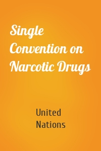 Single Convention on Narcotic Drugs