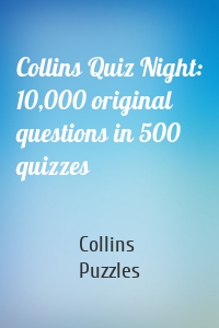 Collins Quiz Night: 10,000 original questions in 500 quizzes