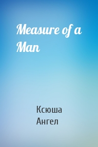 Measure of a Man