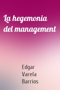 La hegemonia del management