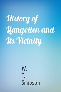 History of Llangollen and Its Vicinity