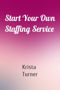 Start Your Own Staffing Service