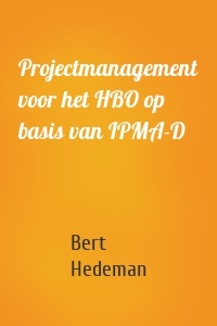 Projectmanagement voor het HBO op basis van IPMA-D
