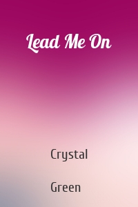 Lead Me On