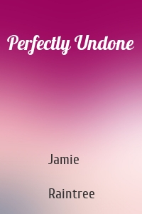 Perfectly Undone