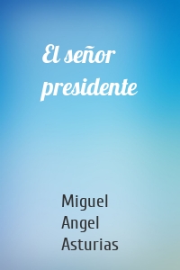 El señor presidente