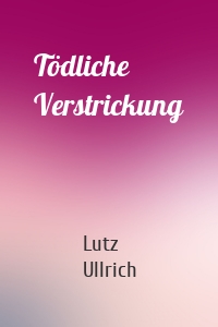 Tödliche Verstrickung