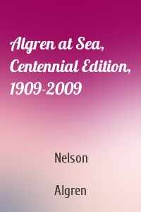 Algren at Sea, Centennial Edition, 1909-2009