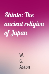Shinto: The ancient religion of Japan