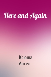 Here and Again