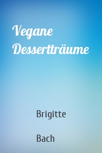 Vegane Dessertträume