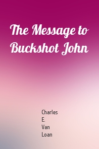 The Message to Buckshot John