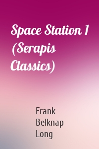 Space Station 1 (Serapis Classics)