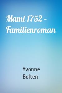 Mami 1752 – Familienroman