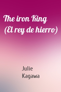 The iron King (El rey de hierro)