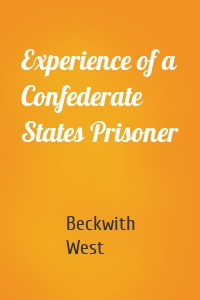 Experience of a Confederate States Prisoner