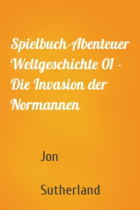 Spielbuch-Abenteuer Weltgeschichte 01 - Die Invasion der Normannen