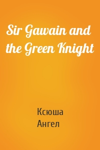 Sir Gawain and the Green Knight