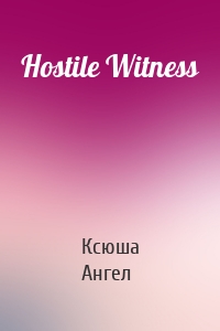 Hostile Witness