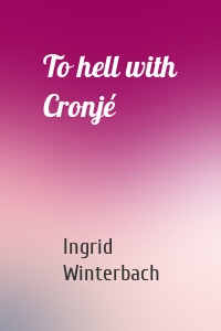 To hell with Cronjé