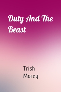 Duty And The Beast