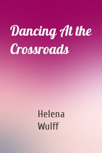 Dancing At the Crossroads