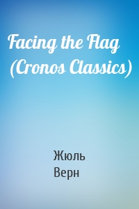 Facing the Flag (Cronos Classics)