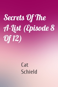 Secrets Of The A-List (Episode 8 Of 12)