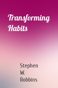 Transforming Habits