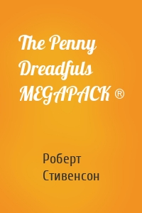 The Penny Dreadfuls MEGAPACK ®