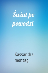 Świat po powodzi