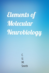 Elements of Molecular Neurobiology