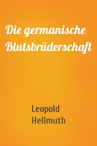 Die germanische Blutsbrüderschaft