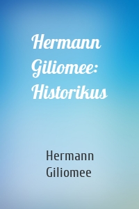 Hermann Giliomee: Historikus