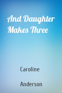 And Daughter Makes Three