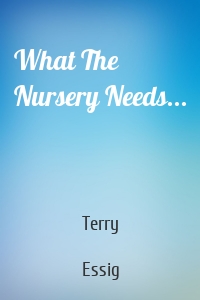 What The Nursery Needs...