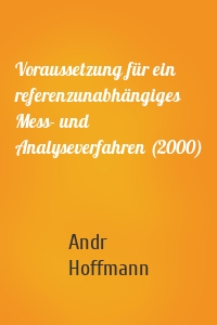 Voraussetzung für ein referenzunabhängiges Mess- und Analyseverfahren (2000)