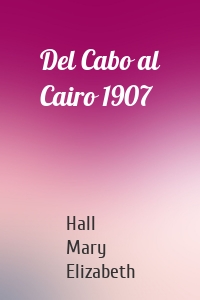 Del Cabo al Cairo 1907