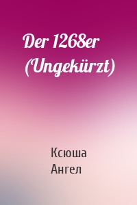 Der 1268er (Ungekürzt)