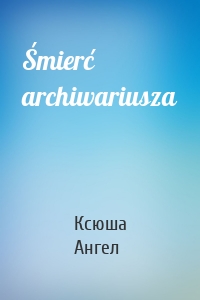 Śmierć archiwariusza