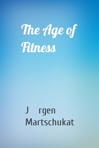 The Age of Fitness