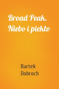 Broad Peak. Niebo i piekło