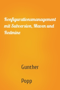 Konfigurationsmanagement mit Subversion, Maven und Redmine