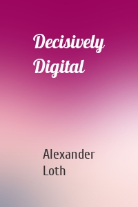 Decisively Digital