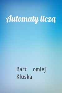 Automaty liczą