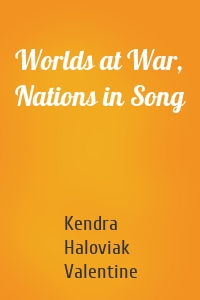 Worlds at War, Nations in Song