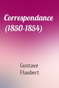 Correspondance  (1850-1854)