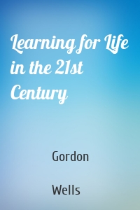 Learning for Life in the 21st Century