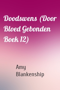 Doodswens (Door Bloed Gebonden Boek 12)