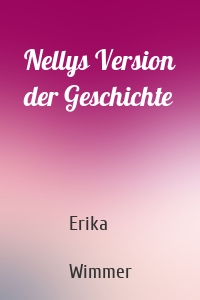 Nellys Version der Geschichte